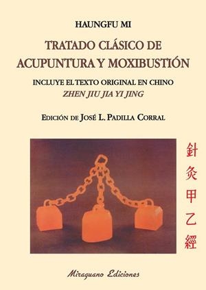TRATADO CLÁSICO DE ACUPUNTURA Y MOXIBUSTIÓN ( ZHEN JIU JIA YI JING ) | 9788478134045 | MI, HAUNGFU | Llibreria L'Odissea - Libreria Online de Vilafranca del Penedès - Comprar libros