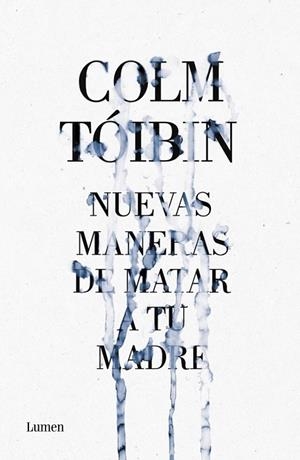 NUEVAS MANERAS DE MATAR A TU MADRE | 9788426421487 | TOIBIN, COLM | Llibreria Online de Vilafranca del Penedès | Comprar llibres en català