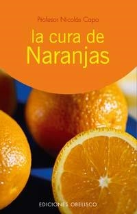 LA CURA DE NARANJAS | 9788497771580 | CAPO, NICOLAS | Llibreria L'Odissea - Libreria Online de Vilafranca del Penedès - Comprar libros
