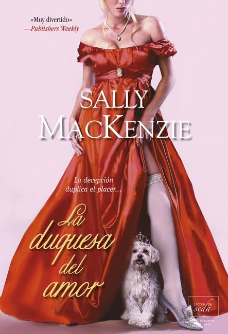 LA DUQUESA DEL AMOR | 9788415854128 | MACKENZIE, SALLY | Llibreria L'Odissea - Libreria Online de Vilafranca del Penedès - Comprar libros