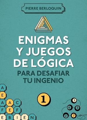 ENIGMAS Y JUEGOS DE LÓGICA PARA DESAFIAR TU INGENIO 1 | 9788425350092 | BERLOQUIN, PIERRE | Llibreria Online de Vilafranca del Penedès | Comprar llibres en català