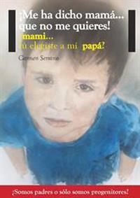ME HA DICHO MAMÁ...QUE NO ME QUIERES! | 9788441432895 | SERRANO, CARMEN | Llibreria L'Odissea - Libreria Online de Vilafranca del Penedès - Comprar libros