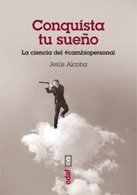 CONQUISTA TU SUEÑO | 9788441433045 | ALCOBA, JESÚS | Llibreria L'Odissea - Libreria Online de Vilafranca del Penedès - Comprar libros