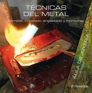 TÉCNICAS DEL METAL | 9788434233829 | CODINA I ARMENGOL, CARLES/EQUIPO PARRAMÓN | Llibreria Online de Vilafranca del Penedès | Comprar llibres en català