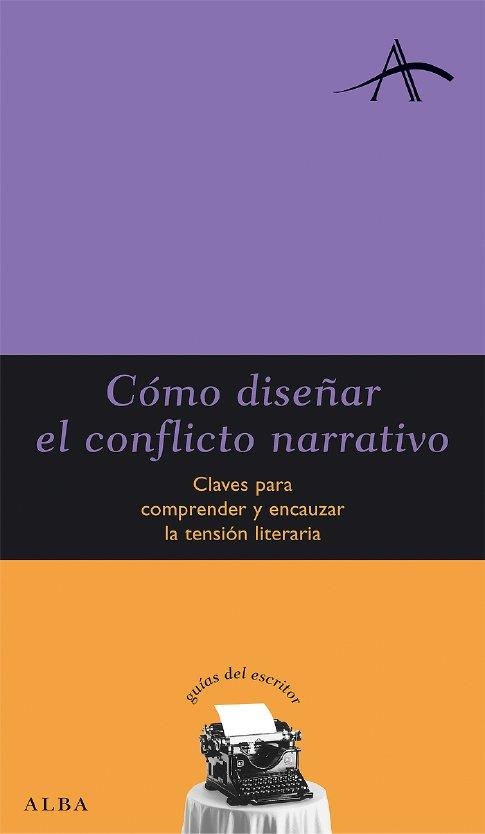 COMO DISEÑAR EL CONFLICTO NARRATIVO | 9788484284345 | FONT, CARME | Llibreria L'Odissea - Libreria Online de Vilafranca del Penedès - Comprar libros