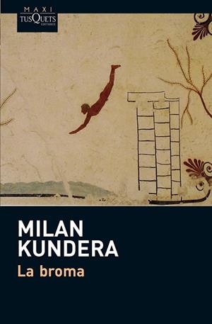 LA BROMA | 9788483837207 | KUNDERA, MILAN | Llibreria Online de Vilafranca del Penedès | Comprar llibres en català