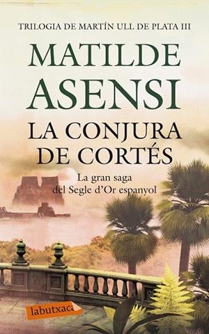 LA CONJURA DE CORTÉS | 9788499306780 | ASENSI, MATILDE | Llibreria Online de Vilafranca del Penedès | Comprar llibres en català