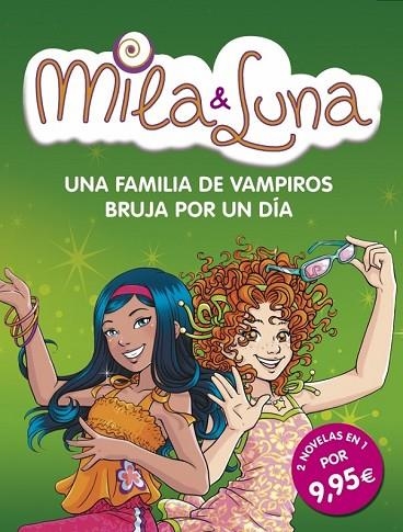 MILA & LUNA UNA FAMILIA DE VAMPIROS Y BRUJA POR UN DÍA | 9788490430705 | BAT, PRUNELLA | Llibreria L'Odissea - Libreria Online de Vilafranca del Penedès - Comprar libros