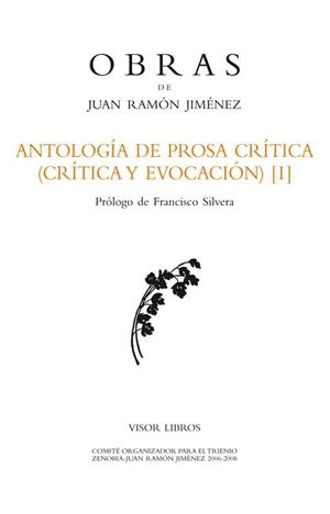 ANTOLOGÍA DE PROSA CRÍTICA (CRÍTICA Y EVOCACIÓN) [I] | 9788498950991 | RAMÓN JIMÉNEZ, JUAN | Llibreria L'Odissea - Libreria Online de Vilafranca del Penedès - Comprar libros