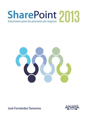 SHAREPOINT 2013 | 9788441530294 | FERNÁNDEZ  TAMAMES, JOSÉ | Llibreria Online de Vilafranca del Penedès | Comprar llibres en català