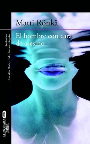 EL HOMBRE CON CARA DE ASESINO | 9788420413310 | RÖNKÄ, MATTI | Llibreria Online de Vilafranca del Penedès | Comprar llibres en català
