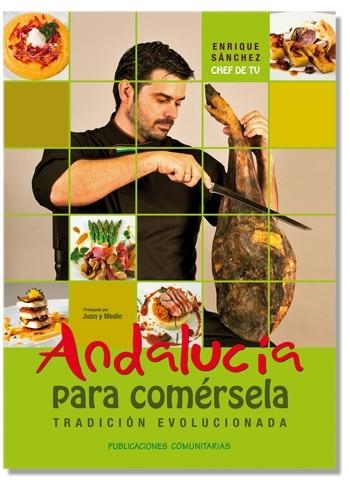 ANDALUCIA PARA COMERSELA | 9788493935511 | SANCHEZ GUTIERREZ, E | Llibreria L'Odissea - Libreria Online de Vilafranca del Penedès - Comprar libros