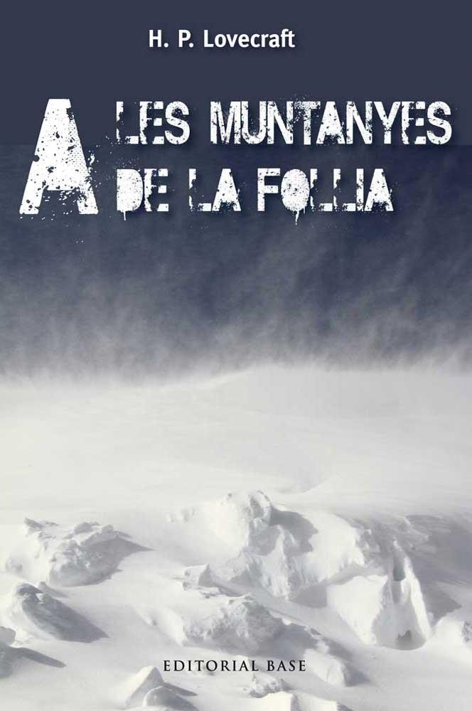 A LES MUNTANYES DE LA FOLLIA | 9788415711483 | LOVECRAFT, HOWARD PHILLIPS | Llibreria L'Odissea - Libreria Online de Vilafranca del Penedès - Comprar libros