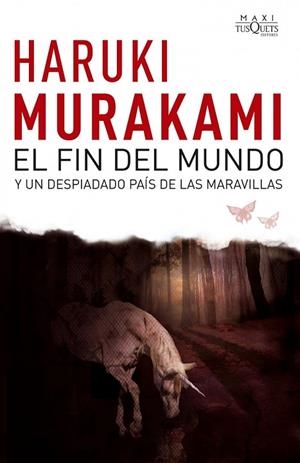 EL FIN DEL MUNDO Y UN DESPIADADO PAIS DE LAS MARAVILLAS | 9788483835692 | MURAKAMI, HARUKI | Llibreria L'Odissea - Libreria Online de Vilafranca del Penedès - Comprar libros