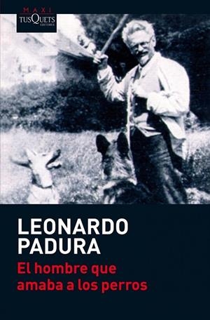 EL HOMBRE QUE AMABA A LOS PERROS | 9788483835777 | PADURA, LEONARDO | Llibreria Online de Vilafranca del Penedès | Comprar llibres en català
