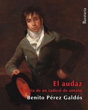 EL AUDAZ HISTORIA DE UN RADICAL DE ANTAÑO | 9788492979462 | PÉREZ GALDOS, BENITO | Llibreria L'Odissea - Libreria Online de Vilafranca del Penedès - Comprar libros