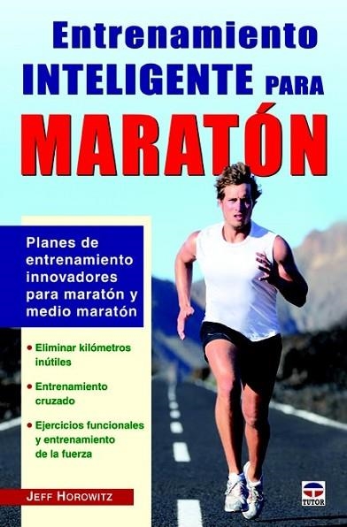 ENTRENAMIENTO INTELIGENTE PARA MARATÓN | 9788479029456 | HOROWITZ, JEFF | Llibreria L'Odissea - Libreria Online de Vilafranca del Penedès - Comprar libros