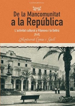 DE LA MANCOMUNITAT A LA REPÚBLICA | 9788490341643 | COMAS I GÜELL, MONTSERRAT | Llibreria L'Odissea - Libreria Online de Vilafranca del Penedès - Comprar libros