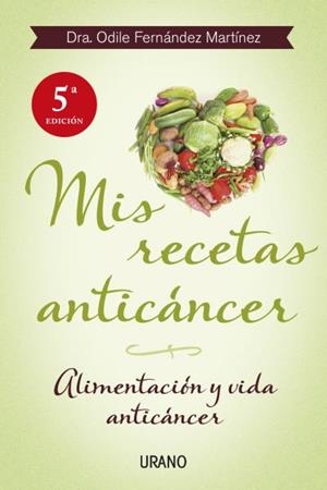 MIS RECETAS ANTICÁNCER | 9788479534370 | FERNÁNDEZ, ODILE | Llibreria L'Odissea - Libreria Online de Vilafranca del Penedès - Comprar libros