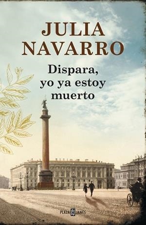 DISPARA YO YA ESTOY MUERTO | 9788401354694 | NAVARRO, JULIA | Llibreria L'Odissea - Libreria Online de Vilafranca del Penedès - Comprar libros