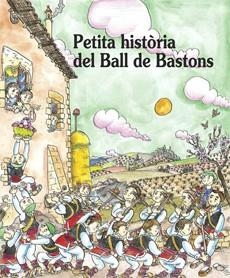 PETITA HISTORIA DEL BALL DE BASTONS | 9788483349892 | MARGARIT, MERITXELL | Llibreria Online de Vilafranca del Penedès | Comprar llibres en català