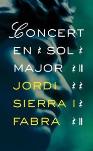 CONCERT EN SOL MAJOR | 9788424646882 | SIERRA I FABRA, JORDI | Llibreria L'Odissea - Libreria Online de Vilafranca del Penedès - Comprar libros