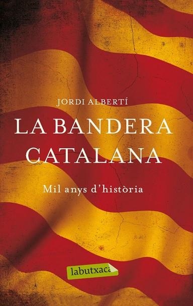 LA BANDERA CATALANA | 9788499307268 | ALBERTI, JORDI | Llibreria L'Odissea - Libreria Online de Vilafranca del Penedès - Comprar libros