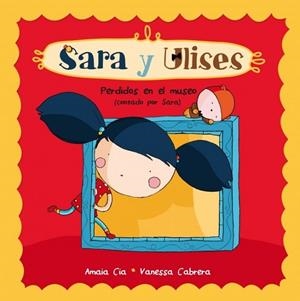 PERDIDOS EN EL MUSEO ( SARA Y ULISES ULISES Y SARA 3 ) | 9788448835743 | CABRERA, VANESSA / CIA, AMAIA | Llibreria L'Odissea - Libreria Online de Vilafranca del Penedès - Comprar libros