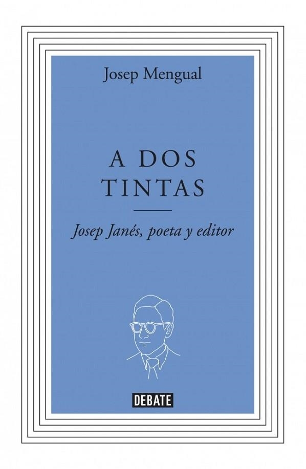 A DOS TINTAS JOSEP JANES POETA Y EDITOR | 9788499923277 | MENGUAL, JOSEP | Llibreria Online de Vilafranca del Penedès | Comprar llibres en català