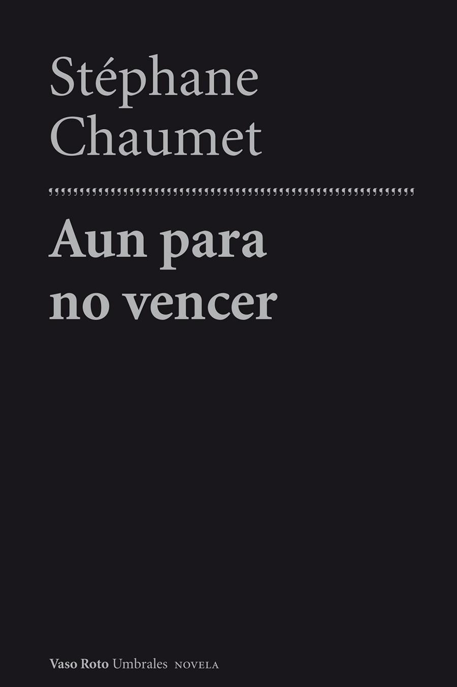 AUN PARA NO VENCER | 9788415168683 | CHAUMET, STÉPHANE | Llibreria L'Odissea - Libreria Online de Vilafranca del Penedès - Comprar libros