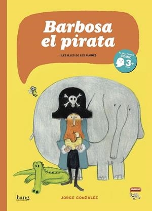 BARBOSA EL PIRATA I LES ILLES DE LES PLOMES | 9788415051565 | GONZÁLEZ, JORGE | Llibreria L'Odissea - Libreria Online de Vilafranca del Penedès - Comprar libros