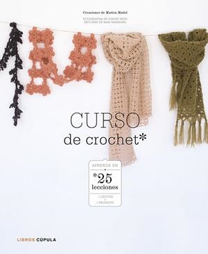 CURSO DE CROCHET | 9788448007973 | MADEL, MARION | Llibreria Online de Vilafranca del Penedès | Comprar llibres en català