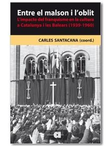 ENTRE EL MALSON I L´OBLIT | 9788492542840 | SANTACANA, CARLES (COORD.) | Llibreria L'Odissea - Libreria Online de Vilafranca del Penedès - Comprar libros