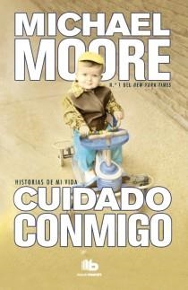 CUIDADO CONMIGO | 9788498728460 | MOORE, MICHAEL | Llibreria L'Odissea - Libreria Online de Vilafranca del Penedès - Comprar libros