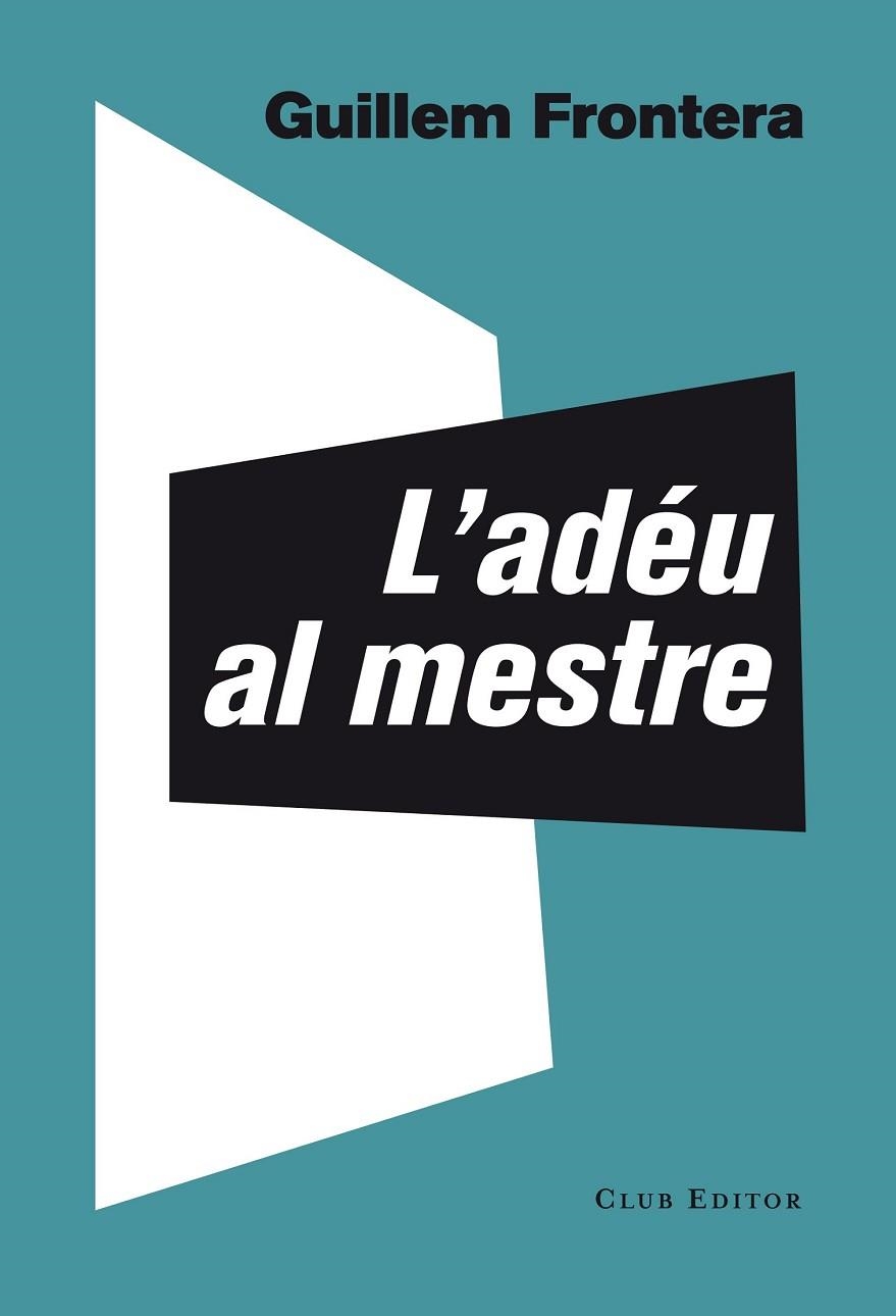 L'ADÉU AL MESTRE | 9788473291774 | FRONTERA, GUILLEM | Llibreria L'Odissea - Libreria Online de Vilafranca del Penedès - Comprar libros