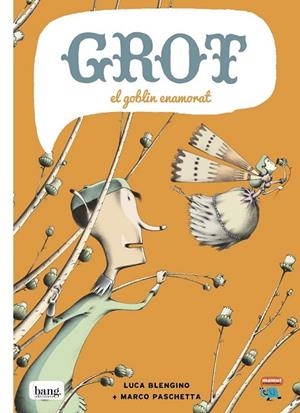 GROT EL GOBLIN ENAMORAT | 9788415051718 | PASCHETTA, MARCO / BLENGINO, LUCA | Llibreria Online de Vilafranca del Penedès | Comprar llibres en català