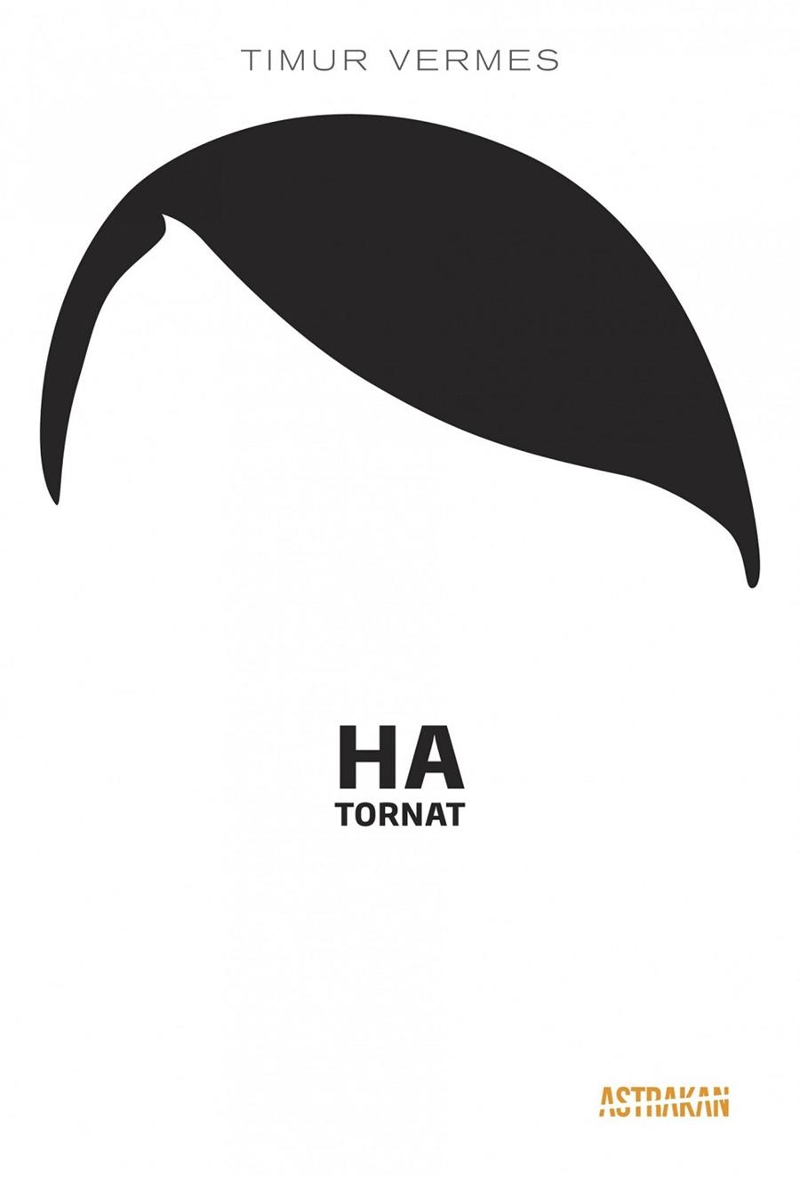 HA TORNAT | 9788466417167 | VERMES, TIMUR | Llibreria L'Odissea - Libreria Online de Vilafranca del Penedès - Comprar libros