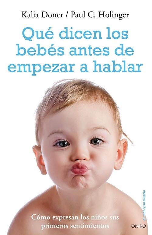 QUÉ DICEN LOS BEBÉS ANTES DE EMPEZAR A HABLAR | 9788497546959 | HOLINGER, PAUL C / DONER, KALIA | Llibreria L'Odissea - Libreria Online de Vilafranca del Penedès - Comprar libros