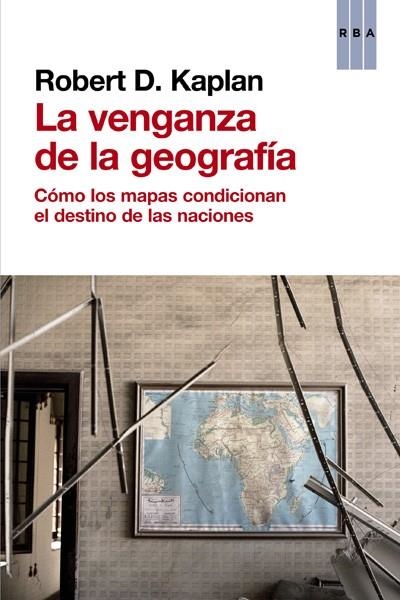 LA VENGANZA DE LA GEOGRAFÍA | 9788490560037 | KAPLAN , ROBERT D. | Llibreria L'Odissea - Libreria Online de Vilafranca del Penedès - Comprar libros