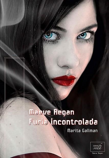 MAEVE REGAN FURIA INCONTROLADA | 9788415854012 | GALLMAN, MARITA | Llibreria L'Odissea - Libreria Online de Vilafranca del Penedès - Comprar libros