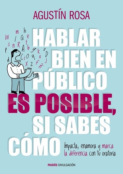 HABLAR BIEN EN PÚBLICO ES POSIBLE, SI SABES CÓMO | 9788449328992 | ROSA, AGUSTÍN  | Llibreria L'Odissea - Libreria Online de Vilafranca del Penedès - Comprar libros
