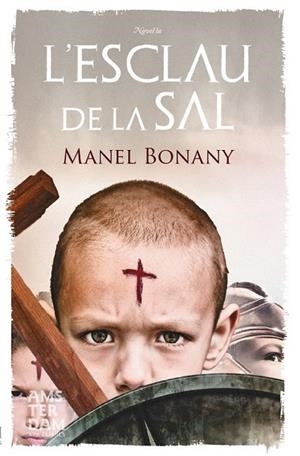 L'ESCLAU DE LA SAL | 9788415645214 | BONANY, MANEL | Llibreria L'Odissea - Libreria Online de Vilafranca del Penedès - Comprar libros
