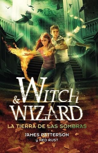 WITCH & WIZARD LA TIERRA DE LAS SOMBRAS | 9788420410586 | PATTERSON, JAMES | Llibreria L'Odissea - Libreria Online de Vilafranca del Penedès - Comprar libros