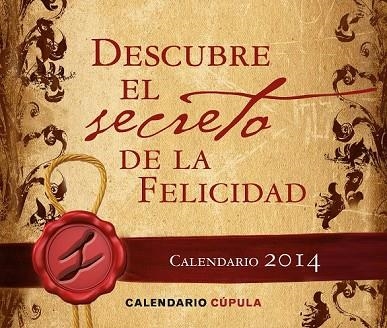 CALENDARIO 2014 DESCUBRE EL SECRETO DE LA FELICIDAD  | 9788448009885 | AA. VV. | Llibreria L'Odissea - Libreria Online de Vilafranca del Penedès - Comprar libros