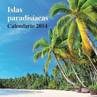 CALENDARIO ISLAS PARADISÍACAS 2014 | 9788448011130 | AA. VV. | Llibreria L'Odissea - Libreria Online de Vilafranca del Penedès - Comprar libros