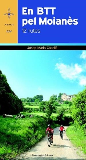 EN BTT PEL MOIANÈS | 9788490341575 | CABALLÉ NOGUER, JOSEP M. | Llibreria L'Odissea - Libreria Online de Vilafranca del Penedès - Comprar libros
