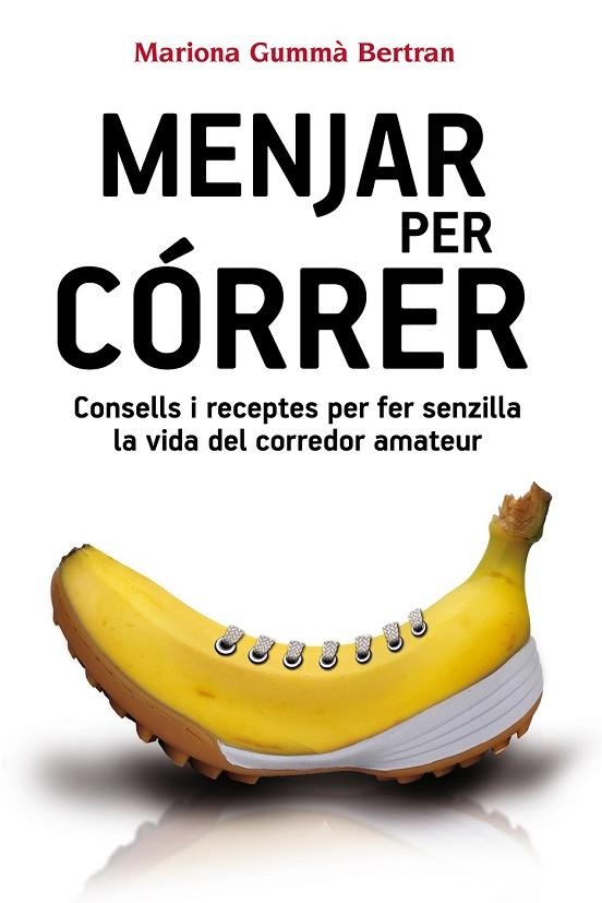 MENJAR PER CÓRRER | 9788490341452 | GUMMÀ, MARIONA | Llibreria L'Odissea - Libreria Online de Vilafranca del Penedès - Comprar libros