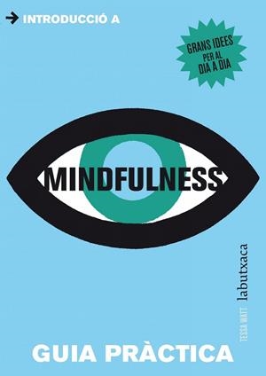 MINDFULNESS GUIA PRÀCTICA | 9788499306902 | WATT, TESSA | Llibreria L'Odissea - Libreria Online de Vilafranca del Penedès - Comprar libros