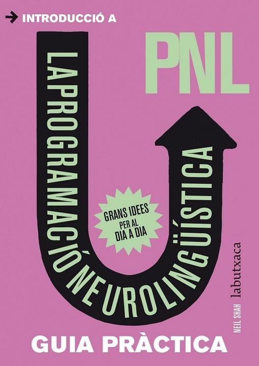 PNL LA PROGRAMACIÓ NEUROLINGÜÍSTICA GUIA PRÀCTICA | 9788499306919 | SHAH, NEIL | Llibreria L'Odissea - Libreria Online de Vilafranca del Penedès - Comprar libros