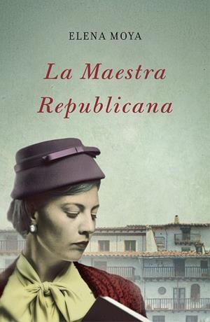 LA MAESTRA REPUBLICANA | 9788483655351 | MOYA, ELENA | Llibreria L'Odissea - Libreria Online de Vilafranca del Penedès - Comprar libros